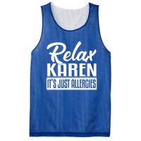 Relax Karen It's Just Allergies Funny Virus Gift Mesh Reversible Basketball Jersey Tank