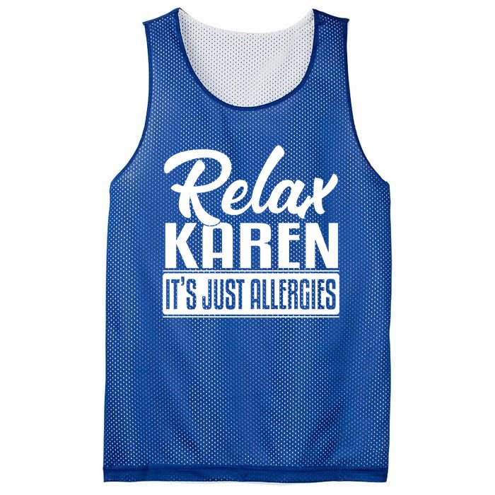 Relax Karen It's Just Allergies Funny Virus Gift Mesh Reversible Basketball Jersey Tank