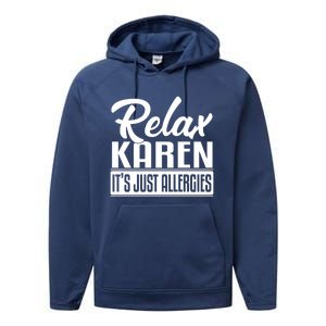 Relax Karen It's Just Allergies Funny Virus Gift Performance Fleece Hoodie