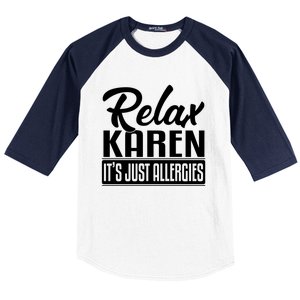 Relax Karen It's Just Allergies Funny Virus Gift Baseball Sleeve Shirt