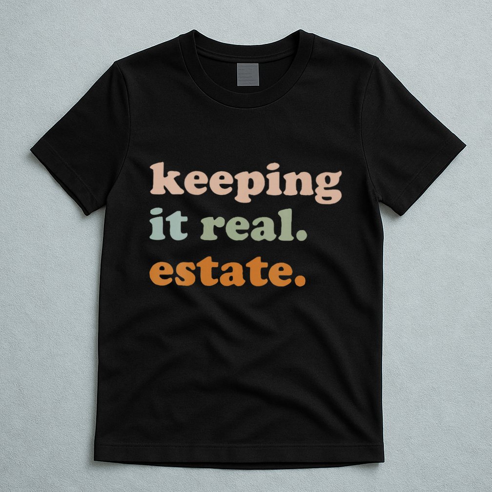 Retro Keeping It Real Estate Broker Agent Seller Realtor T-Shirt