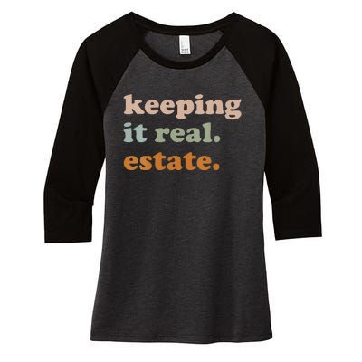 Retro Keeping It Real Estate Broker Agent Seller Realtor Women's Tri-Blend 3/4-Sleeve Raglan Shirt