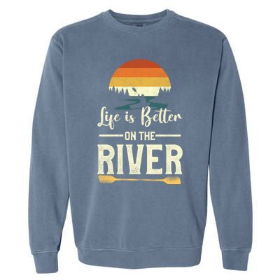 Retro Kayaking Life Is Better On The River Gift Garment-Dyed Sweatshirt