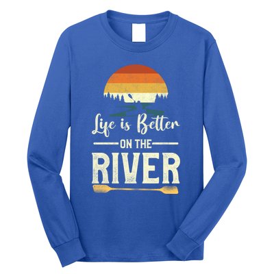 Retro Kayaking Life Is Better On The River Gift Long Sleeve Shirt