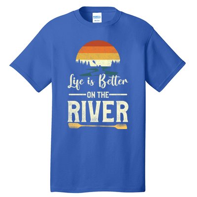 Retro Kayaking Life Is Better On The River Gift Tall T-Shirt