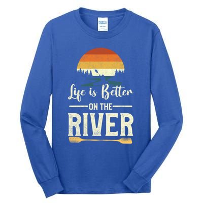 Retro Kayaking Life Is Better On The River Gift Tall Long Sleeve T-Shirt