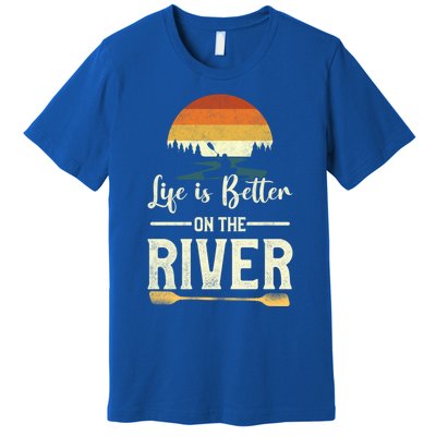 Retro Kayaking Life Is Better On The River Gift Premium T-Shirt