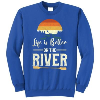 Retro Kayaking Life Is Better On The River Gift Tall Sweatshirt