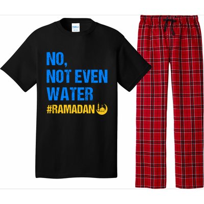 Ramadan Kareem Month 2022 No Not Even Water Ramadan Mubarak Cool Gift Pajama Set