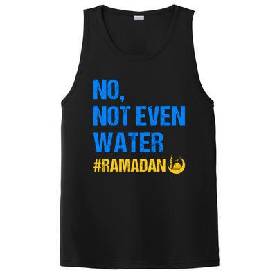 Ramadan Kareem Month 2022 No Not Even Water Ramadan Mubarak Cool Gift PosiCharge Competitor Tank