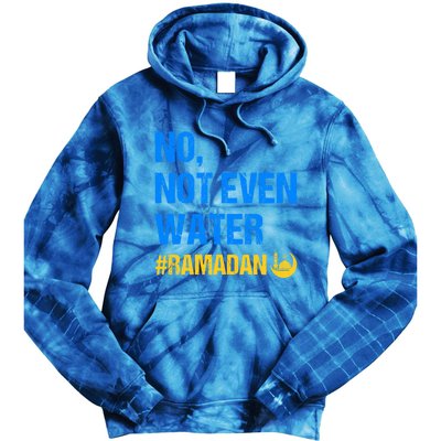 Ramadan Kareem Month 2022 No Not Even Water Ramadan Mubarak Cool Gift Tie Dye Hoodie