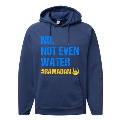 Ramadan Kareem Month 2022 No Not Even Water Ramadan Mubarak Cool Gift Performance Fleece Hoodie