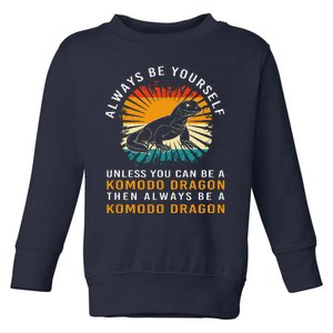 Retro Komodo Monitor Always Be Yourself Komodo Dragon Toddler Sweatshirt