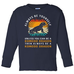 Retro Komodo Monitor Always Be Yourself Komodo Dragon Toddler Long Sleeve Shirt