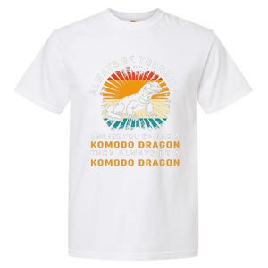 Retro Komodo Monitor Always Be Yourself Komodo Dragon Garment-Dyed Heavyweight T-Shirt