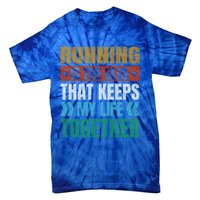 Running Keeps My Life Together Runner Funny Marathon Humor Gift Tie-Dye T-Shirt