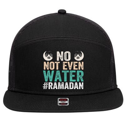 Ramadan Kareem, No Not Even Water Ramadan Fasting Muslim 7 Panel Mesh Trucker Snapback Hat