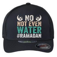 Ramadan Kareem, No Not Even Water Ramadan Fasting Muslim Flexfit Unipanel Trucker Cap