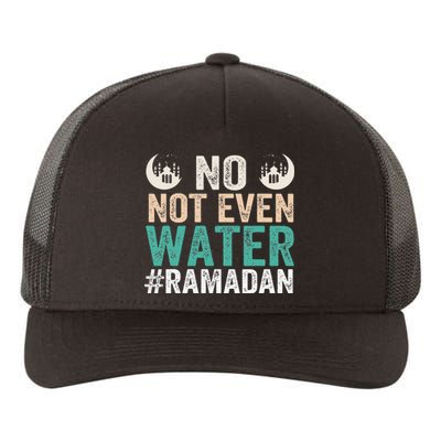 Ramadan Kareem, No Not Even Water Ramadan Fasting Muslim Yupoong Adult 5-Panel Trucker Hat