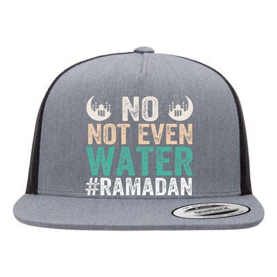 Ramadan Kareem, No Not Even Water Ramadan Fasting Muslim Flat Bill Trucker Hat