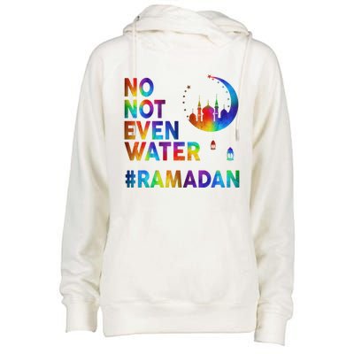 Ramadan Kareem No Not Even Water Ramadan Fasting Muslim Gift Womens Funnel Neck Pullover Hood