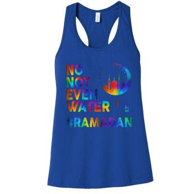 Ramadan Kareem No Not Even Water Ramadan Fasting Muslim Gift Women's Racerback Tank