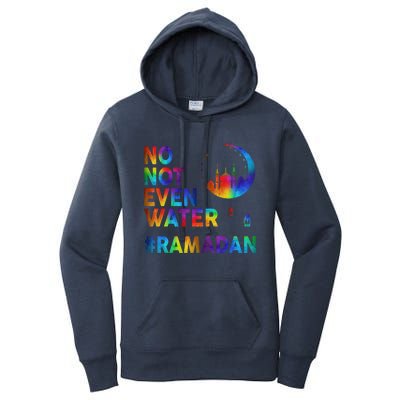 Ramadan Kareem No Not Even Water Ramadan Fasting Muslim Gift Women's Pullover Hoodie