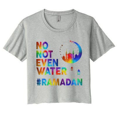 Ramadan Kareem No Not Even Water Ramadan Fasting Muslim Gift Women's Crop Top Tee