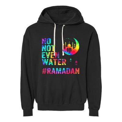 Ramadan Kareem No Not Even Water Ramadan Fasting Muslim Garment-Dyed Fleece Hoodie