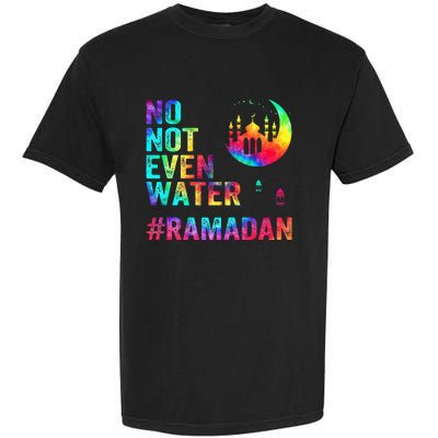 Ramadan Kareem No Not Even Water Ramadan Fasting Muslim Garment-Dyed Heavyweight T-Shirt