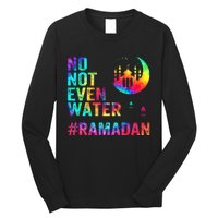 Ramadan Kareem No Not Even Water Ramadan Fasting Muslim Long Sleeve Shirt