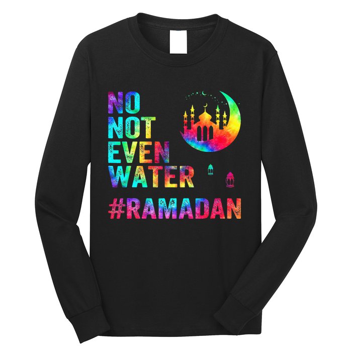 Ramadan Kareem No Not Even Water Ramadan Fasting Muslim Long Sleeve Shirt