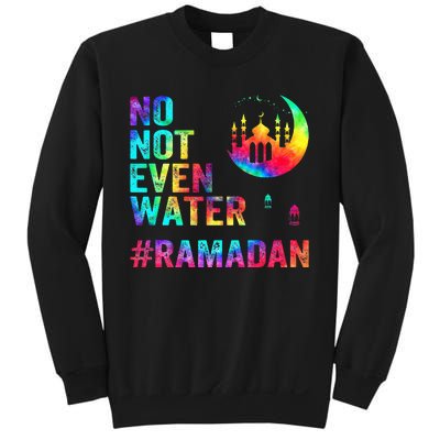 Ramadan Kareem No Not Even Water Ramadan Fasting Muslim Sweatshirt