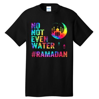 Ramadan Kareem No Not Even Water Ramadan Fasting Muslim Tall T-Shirt