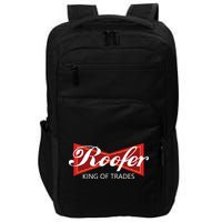 Roofer King Of Trades Funny Roofing Professional Tee Impact Tech Backpack