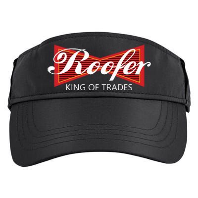 Roofer King Of Trades Funny Roofing Professional Tee Adult Drive Performance Visor