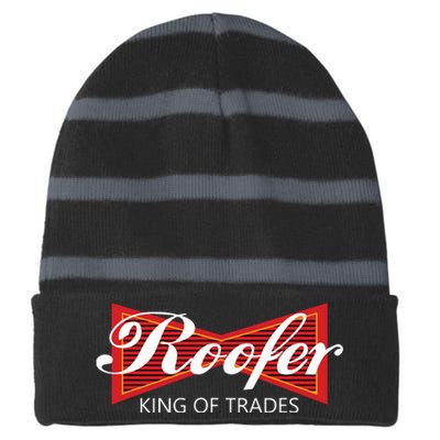 Roofer King Of Trades Funny Roofing Professional Tee Striped Beanie with Solid Band