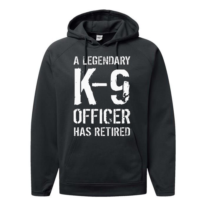 Retired K9 Officer Retirement Gift K9 Police Dog Handler Performance Fleece Hoodie