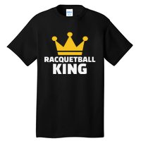 Racquetball King Racket Player Tennis Squash Tall T-Shirt