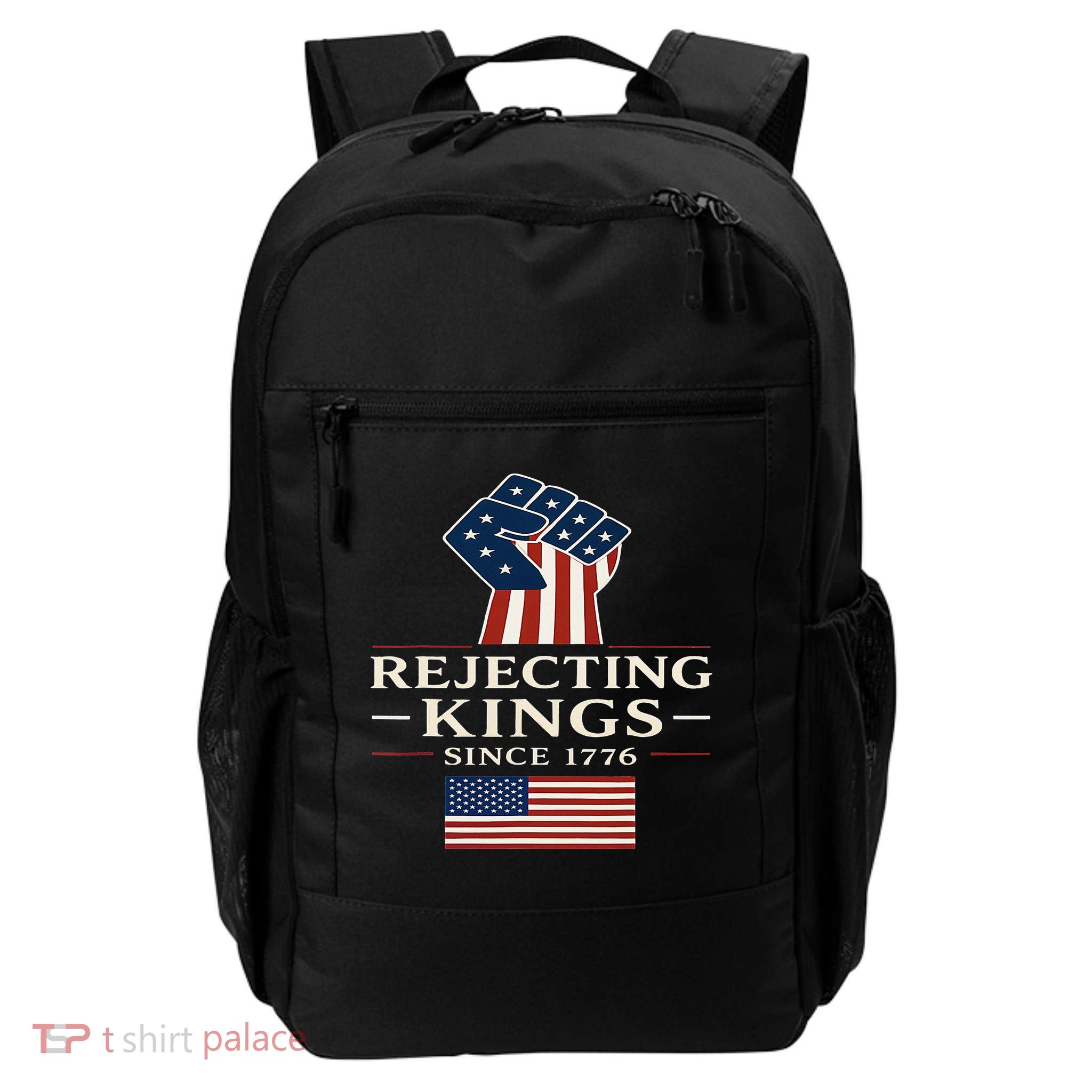 Rejecting Kings Since 1776 Hand Grip Design Backpack
