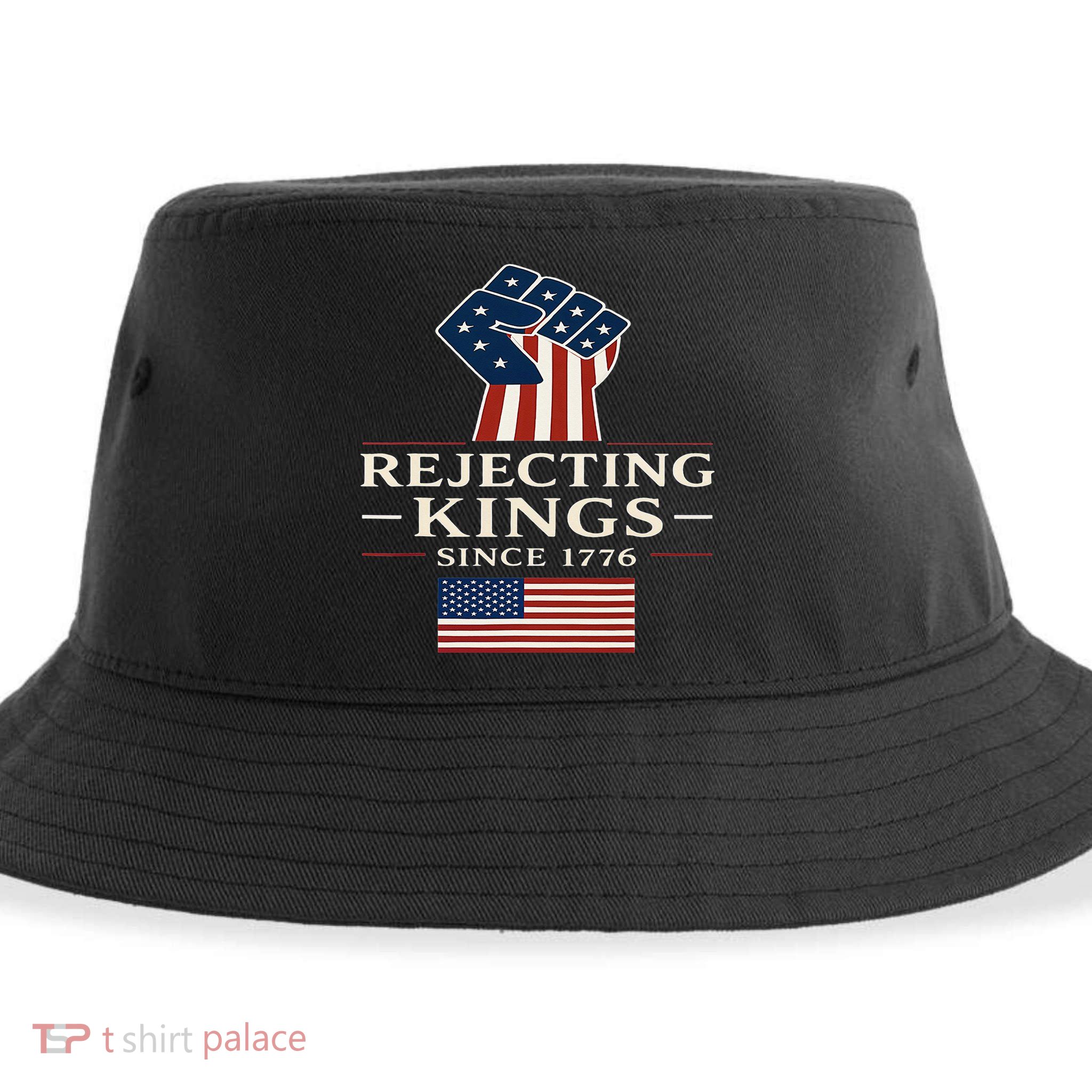 Rejecting Kings Since 1776 Hand Grip Design Sustainable Bucket Hat
