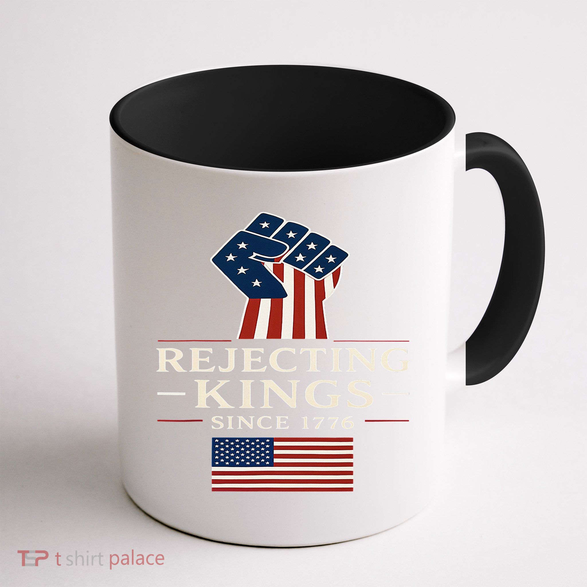 Rejecting Kings Since 1776 Hand Grip Design Mug