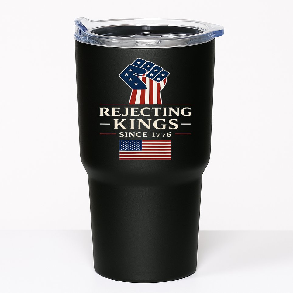 Rejecting Kings Since 1776 Hand Grip Design Tumbler