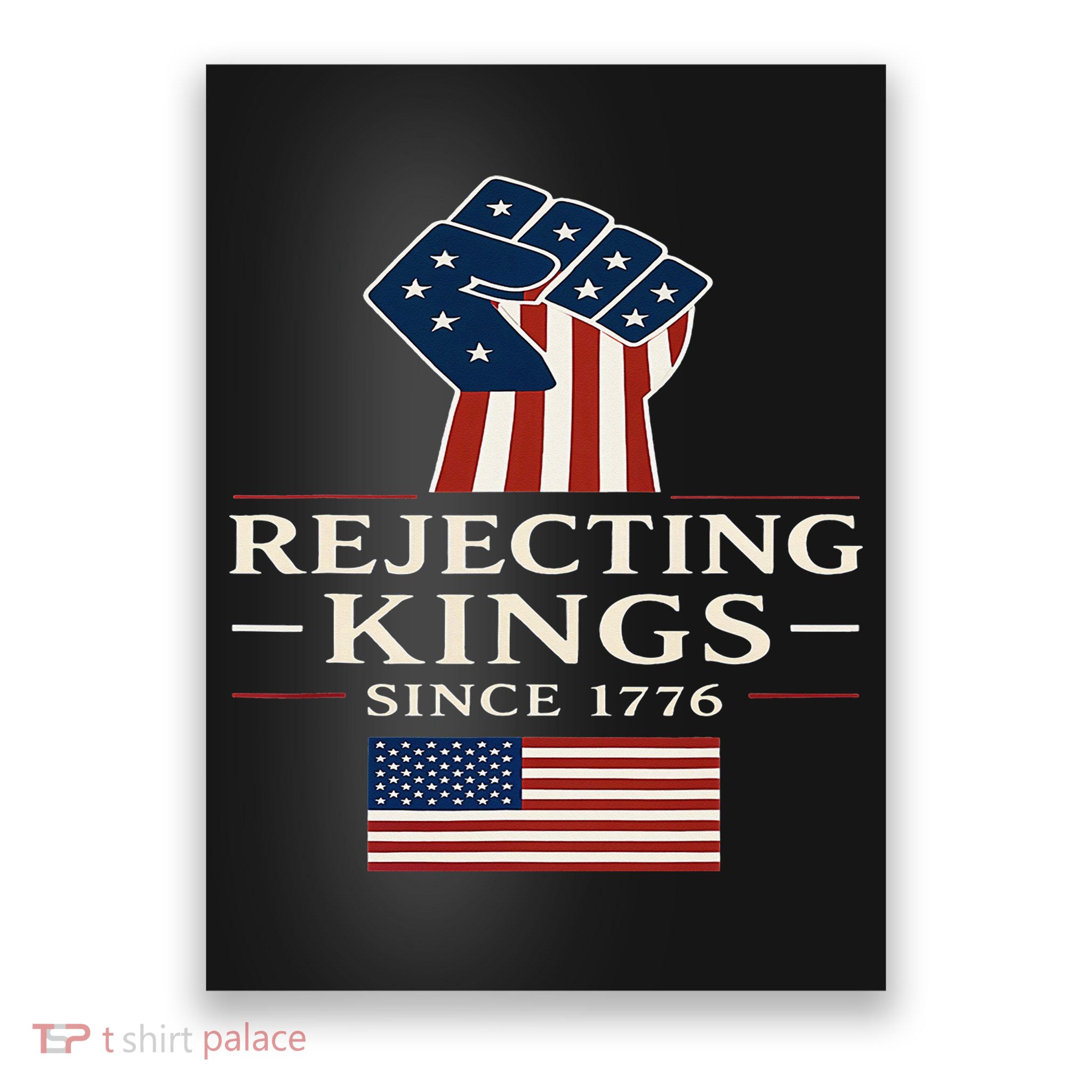 Rejecting Kings Since 1776 Hand Grip Design Poster