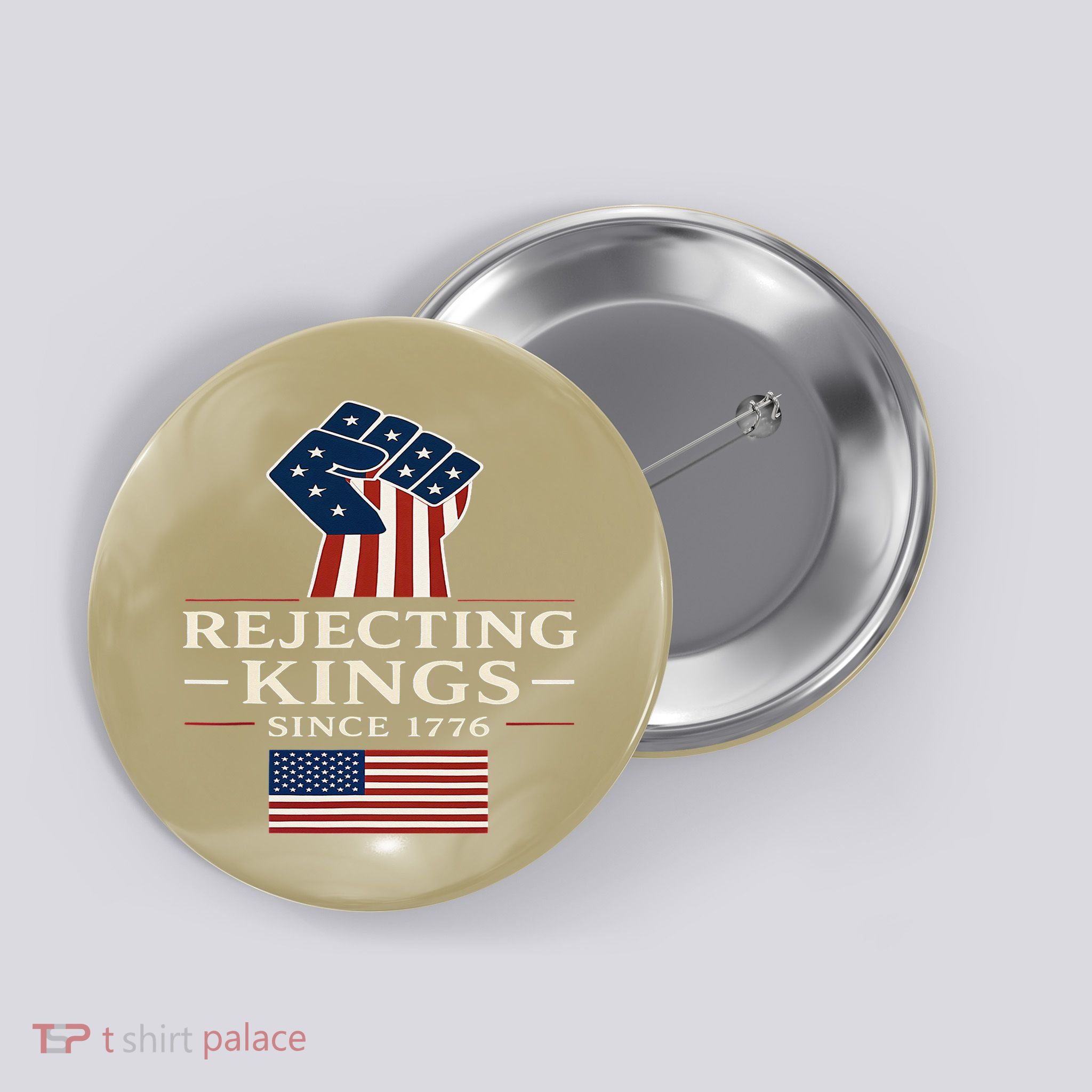Rejecting Kings Since 1776 Hand Grip Design Button