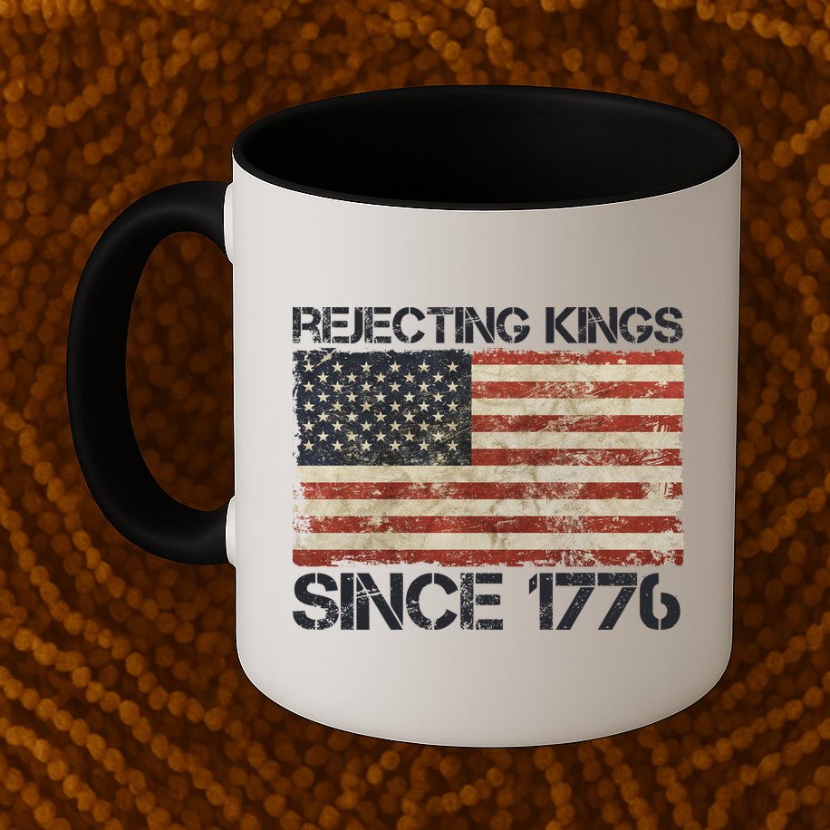 Rejecting Kings Since 1776 American Vintage Flag Mug