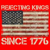 Rejecting Kings Since 1776 American Vintage Flag Button