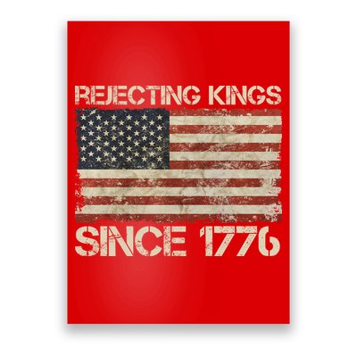 Rejecting Kings Since 1776 American Vintage Flag Poster