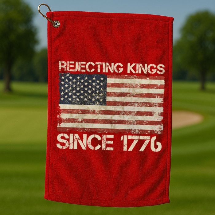 Rejecting Kings Since 1776 American Vintage Flag Golf Towel