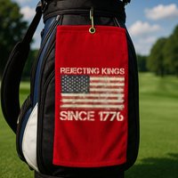 Rejecting Kings Since 1776 American Vintage Flag Golf Towel